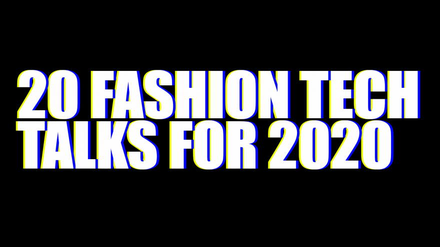 playlist of 20 talks abuot the future of fashion which can inspire for 2020